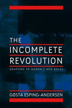 Hardcover The Incomplete Revolution: Adapting to Women's New Roles Book