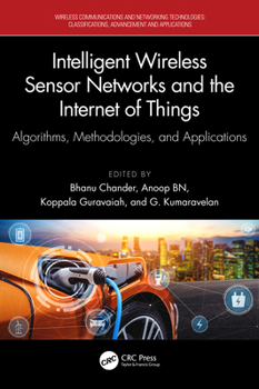Hardcover Intelligent Wireless Sensor Networks and the Internet of Things: Algorithms, Methodologies, and Applications Book