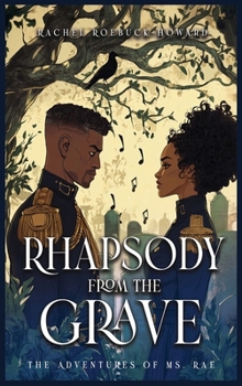 The Adventures of Ms. Rae: Rhapsody from the Grave