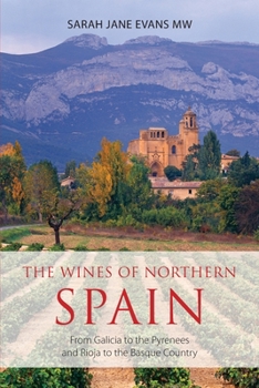 Paperback The wines of northern Spain: From Galicia to the Pyrenees and Rioja to the Basque Country Book