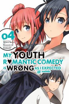 My Youth Romantic Comedy Is Wrong, As I Expected @ comic, Vol. 4 - Book #4 of the やはり俺の青春ラブコメはまちがっている。@comic