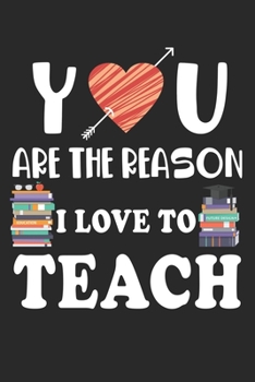 Paperback Are the reason I love to Teach: Bildung Schule Erzieherin Lehrer Anerkennung durch den Lehrer Notizbuch liniert DIN A5 - 120 Seiten f?r Notizen, Zeich Book