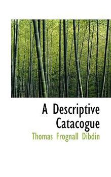 Paperback A Descriptive Catacogue Book