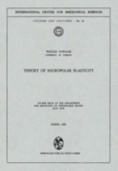 Paperback Theory of Micropolar Elasticity: Course Held at the Department for Mechanics of Deformable Bodies July 1970 Book