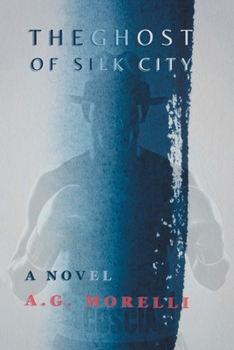 The Ghost of Silk City: A Novel