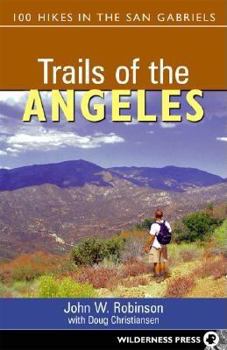 Paperback Trails of the Angeles: 100 Hikes in the San Gabriels Book