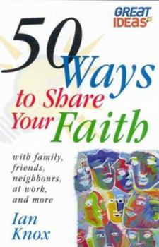 Paperback 50 Ways to Share Your Faith: Knox, Ian Book