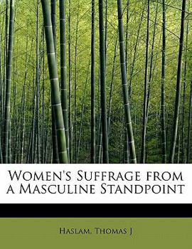 Women's Suffrage from a Masculine Standpoint