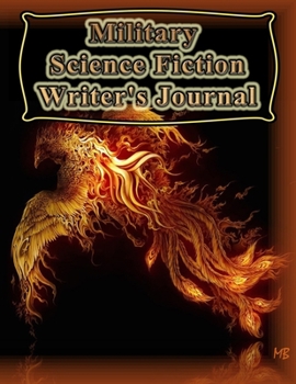 Paperback Military Science Fiction Writer's Journal: 130 Pages, 8.5x11, Notebook/Journal To Write In, Blank Mind Mapping Pages, Blank Plot and Character Develop Book