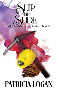 Slip and Slide - Book #3 of the Death and Destruction