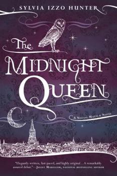 The Midnight Queen - Book #1 of the Noctis Magicae