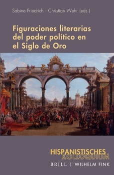 Hardcover Figuraciones Literarias Del Poder Politico en el Siglo de Oro [Spanish] Book