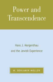 Hardcover Power and Transcendence: Hans J. Morgenthau and the Jewish Experience Book