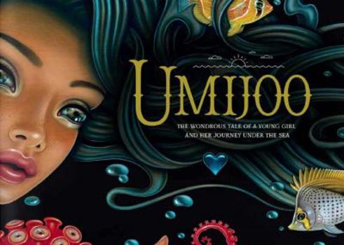 Hardcover Umijoo: The Wondrous Tale of a Curious Girl and Her Journey Under the Sea Book