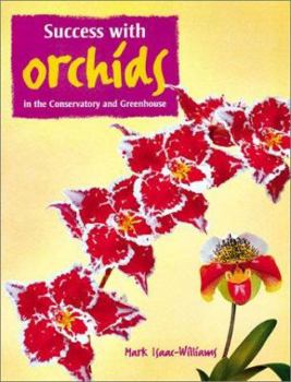 Paperback Success with Orchids: In the Greenhouse and Conservatory Book