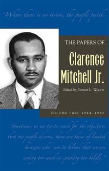 Hardcover The Papers of Clarence Mitchell Jr., Volume II: 1944-1946 Book