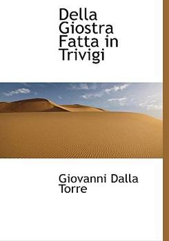 Paperback Della Giostra Fatta in Trivigi Book