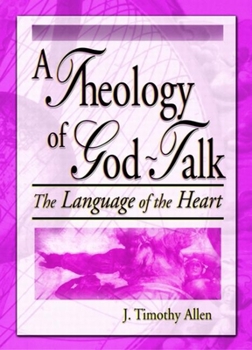 Paperback Theology of God-Talk: The Language of the Heart Book