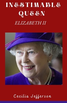 Paperback Inestimable Queen: Elizabeth II Book