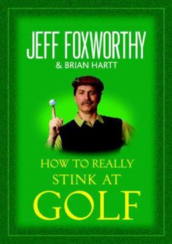 Hardcover How to Really Stink at Golf Book