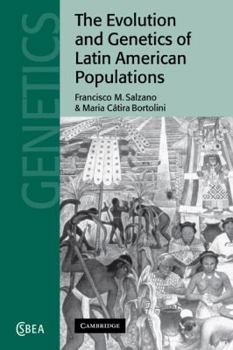 Paperback The Evolution and Genetics of Latin American Populations Book
