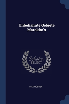 Paperback Unbekannte Gebiete Marokko's Book