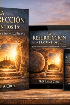 Paperback La Resurrección en 1 Corintios 15: Fundamento, Poder y Esperanza Eterna [Spanish] Book