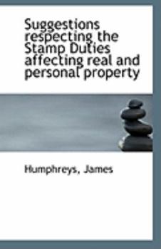 Paperback Suggestions Respecting the Stamp Duties Affecting Real and Personal Property Book