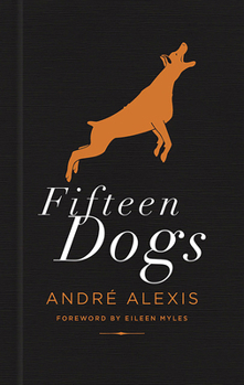 Hardcover Fifteen Dogs: Tenth Anniversary Edition Book