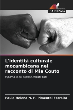 L'identità culturale mozambicana nel racconto di Mia Couto: Il giorno in cui esplose Mabata bata