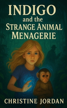 Indigo and the Strange Animal Menagerie - Book  of the Indigo Adventures