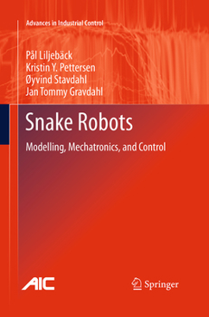 Paperback Snake Robots: Modelling, Mechatronics, and Control Book