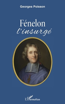 Paperback Fénelon: L'insurgé [French] Book