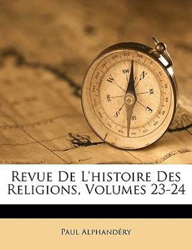 Paperback Revue de L'Histoire Des Religions, Volumes 23-24 [French] Book
