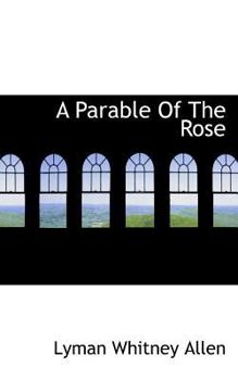 Paperback A Parable of the Rose Book