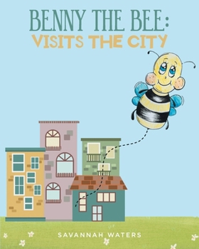 Paperback Benny the Bee: Visits the City Book