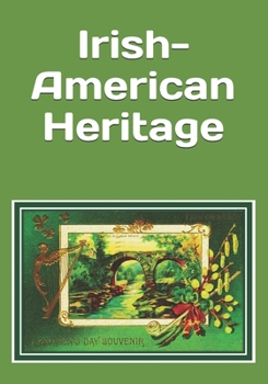 Paperback Irish-American Heritage: An extra-large print senior reader book: Irish & Irish-American heritage fun facts, songs, classic Irish & Irish-Ameri [Large Print] Book