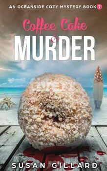 Coffee Cake & Murder - Book #7 of the Oceanside Cozy