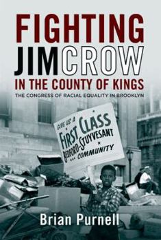 Hardcover Fighting Jim Crow in the County of Kings: The Congress of Racial Equality in Brooklyn Book