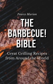 Hardcover The Barbecue! Bible: Great Grilling Recipes from Around the World Book