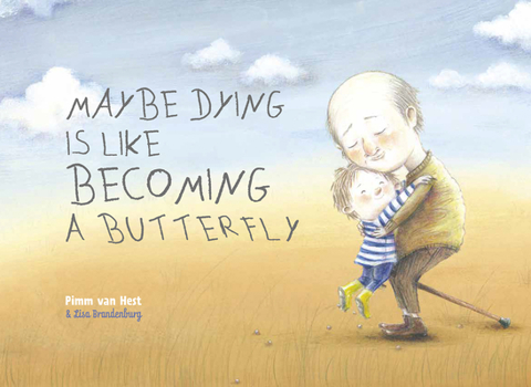 Hardcover Maybe Dying Is Like Becoming a Butterfly Book