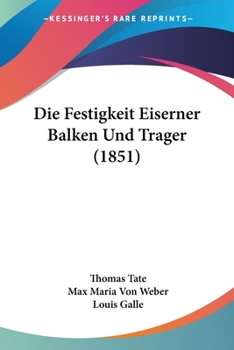 Paperback Die Festigkeit Eiserner Balken Und Trager (1851) [German] Book