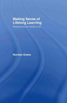 Hardcover Making Sense of Lifelong Learning: Respecting the Needs of All Book