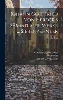 Hardcover Johann Gottfried Von Herder's Sämmtliche Werke ... Siebenzehnter Theil [German] Book