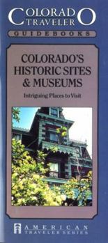 Paperback Colorado Historic Sites & Museums - Intriguing Places to Visit Book