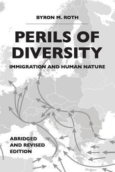 Paperback Perils of Diversity: Immigration and Human Nature: Abridged and Revised Book