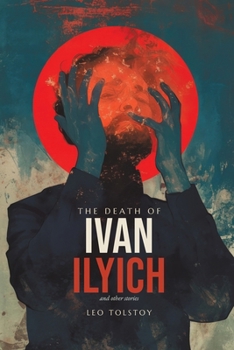 The Death of Ivan Ilyich: and Other Stories (The Northlume Library)