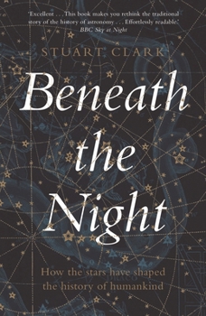 Paperback Beneath the Night: How the stars have shaped the history of humankind Book