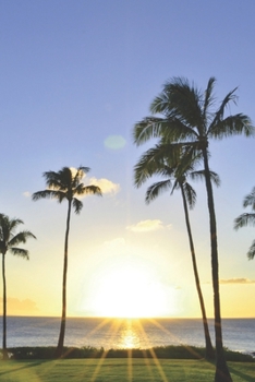 Journal: 150 Lined & Dated Pages, 6x9 Inches, Hawaii Sunset, Diary & Notebook for Writing, Brainstorming, Note-Taking, Relieving Stress & More