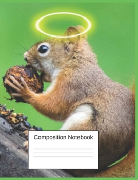 Paperback Composition Notebook: Gifts For Squirrel Lover Toddlers A Silly Fun Notebook Book